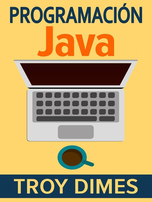 Detalles del título Programación  Java--Una Guía para Principiantes para Aprender Java Paso a Paso de Troy Dimes - Lista de espera